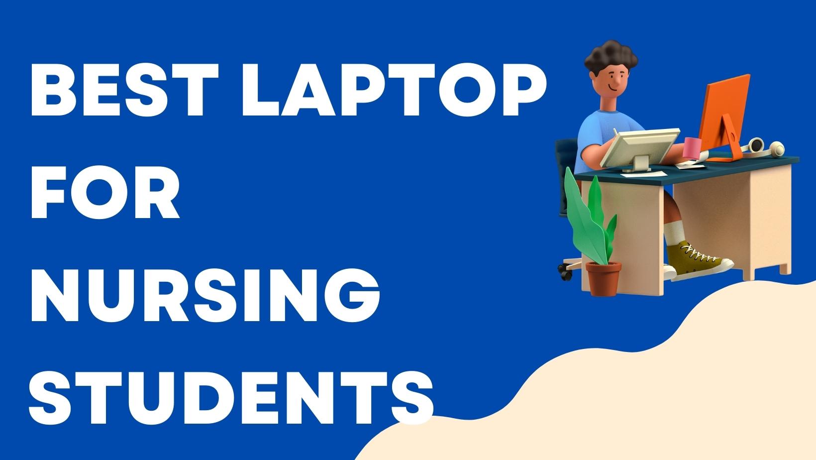 12 Best Laptop for Nursing Students 2023 Complete Guide