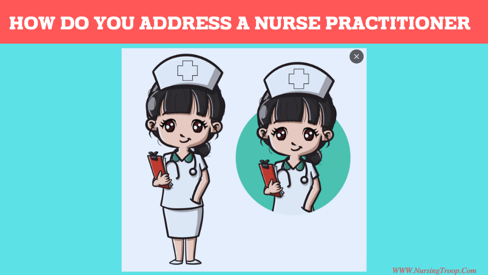 How do You Address a Nurse Practitioner