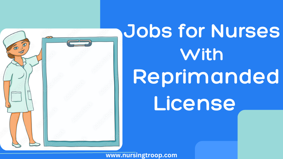 What are the Jobs for Nurses with Reprimanded License