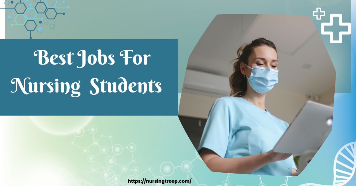 Best Jobs for Nursing Students