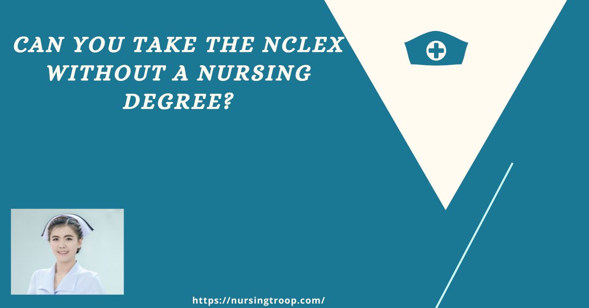 Can You Take the NCLEX without Going to Nursing School