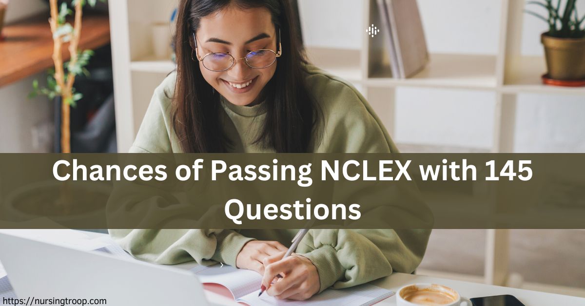 Chances of Passing NCLEX with 145 Questions