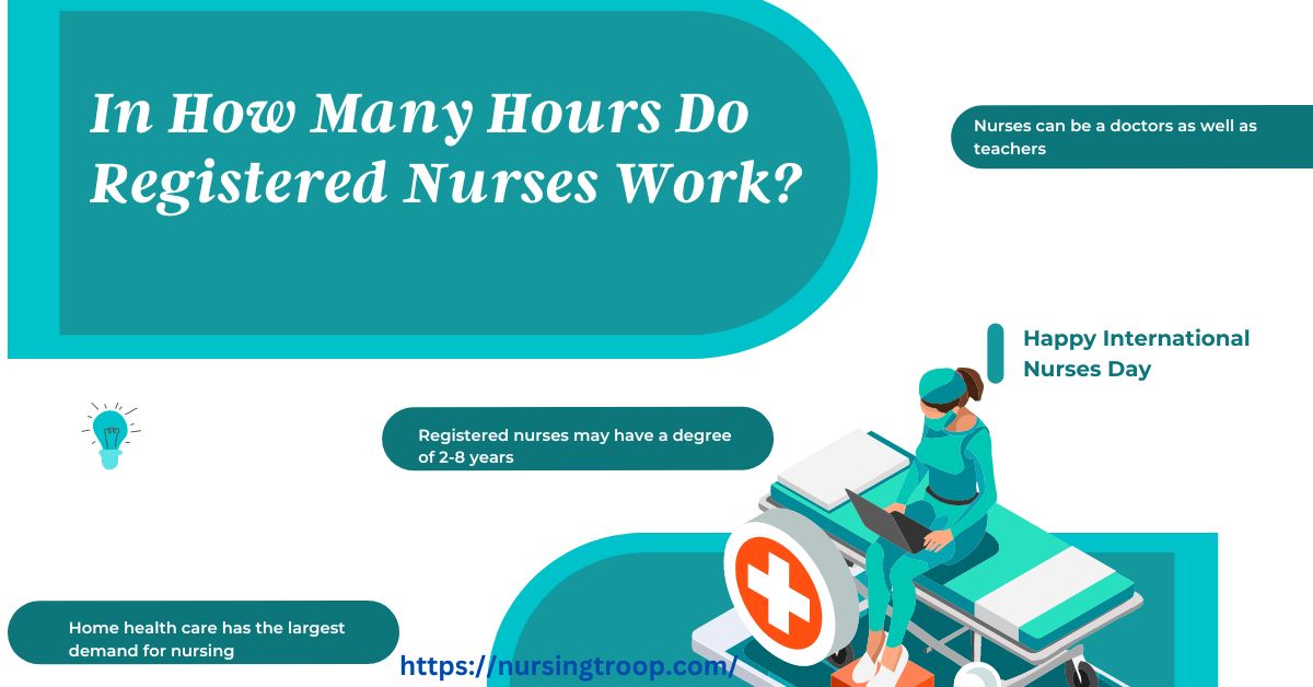 How Many Hours Do Nurses Work NursingTroop