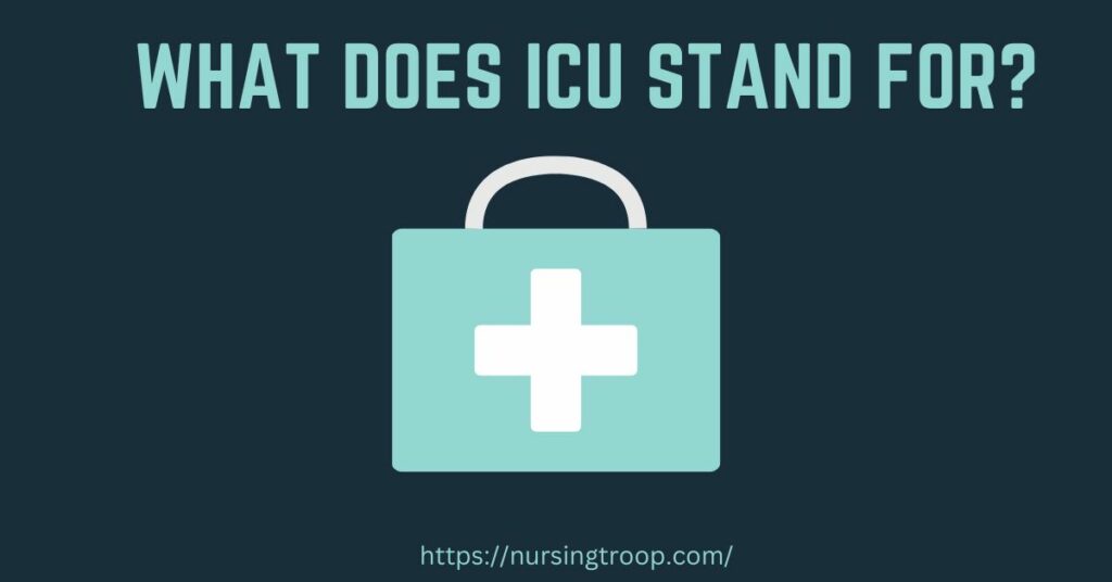 what-does-icu-stand-for-in-medical-terms-nursingtroop