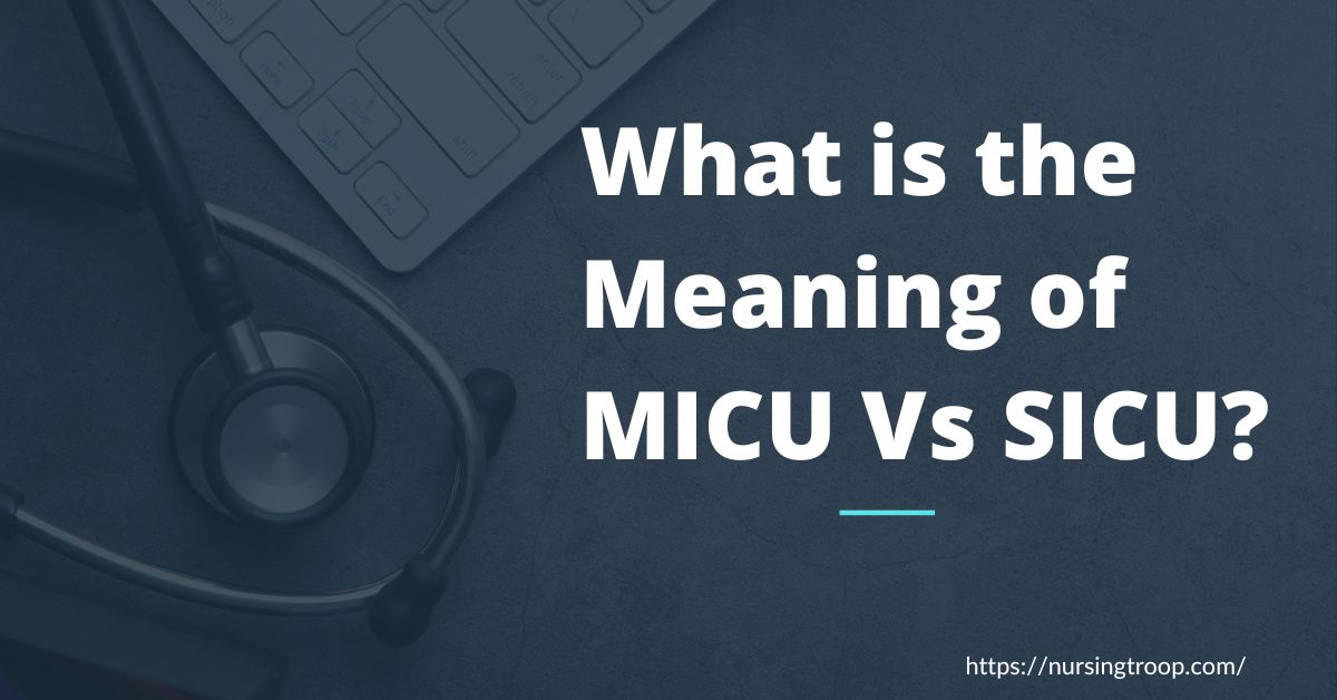 What is the Meaning of MICU Vs SICU