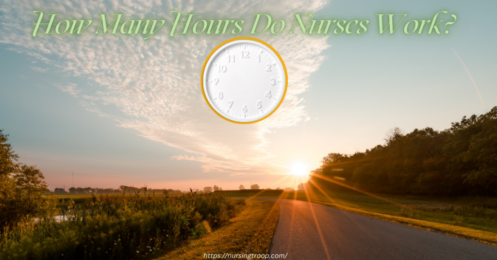 how-many-hours-days-can-a-nurse-work-in-a-day-or-week-nursingtroop