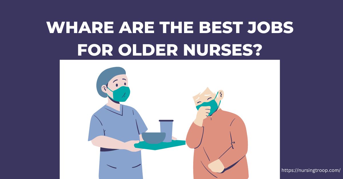 What are the Best Jobs for Older Nurses