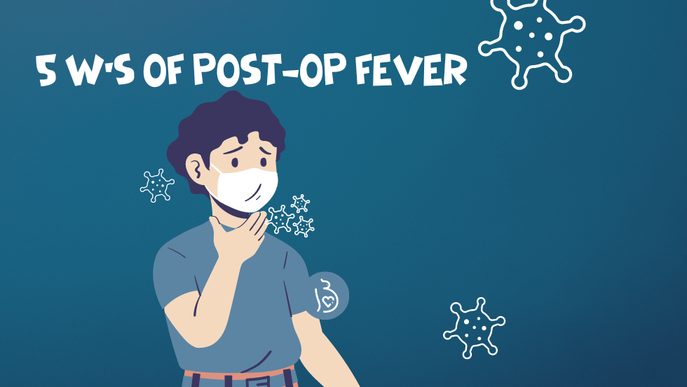 5 W's of Post-op Fever