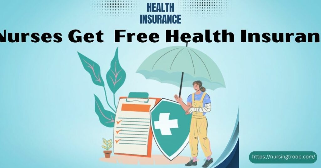 do-nurses-get-free-health-insurance-nursingtroop