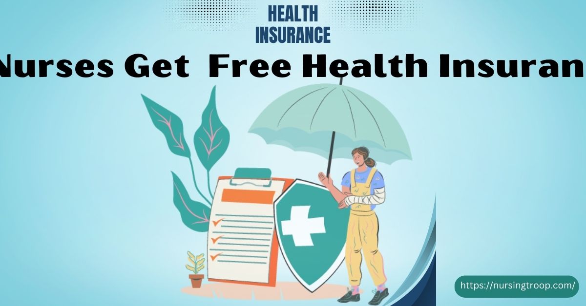 Do Nurses Get Free Health Insurance