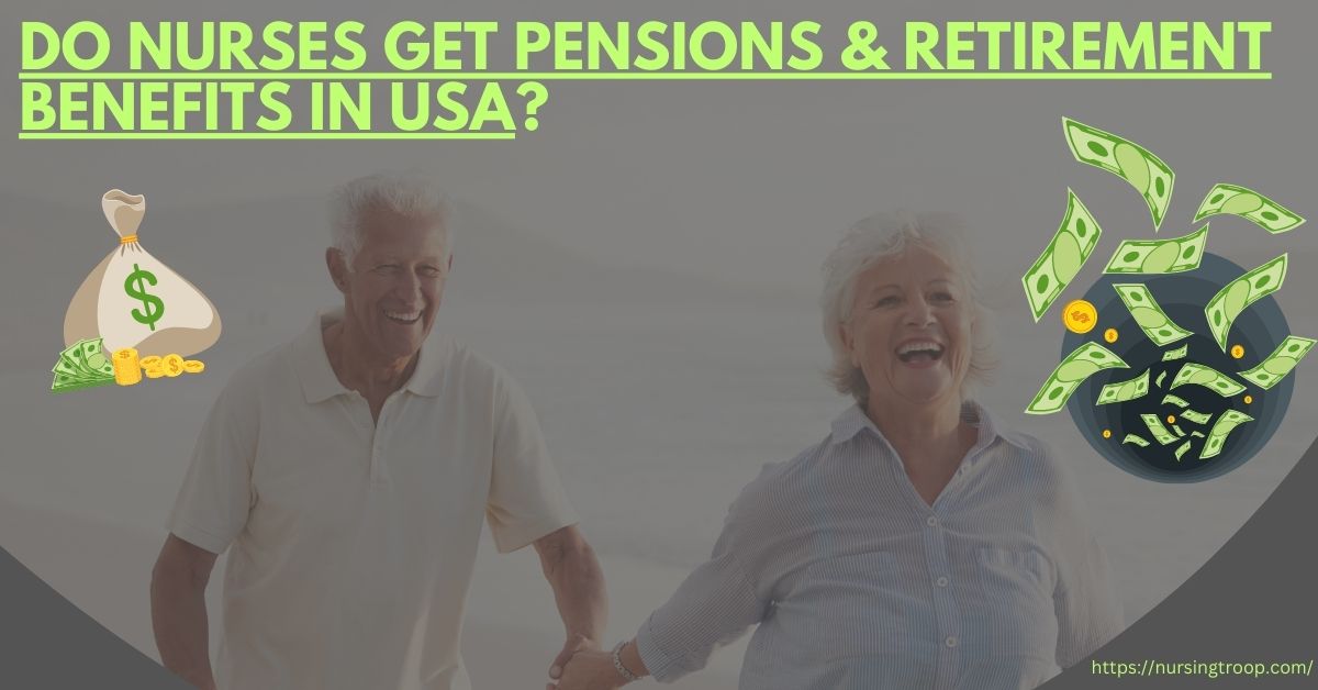 Do Nurses Get Pensions and Retirement Benefits