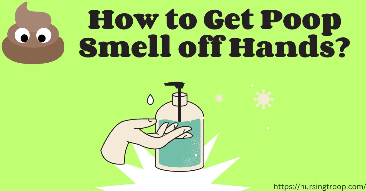 How to Get Poop Smell off Hands