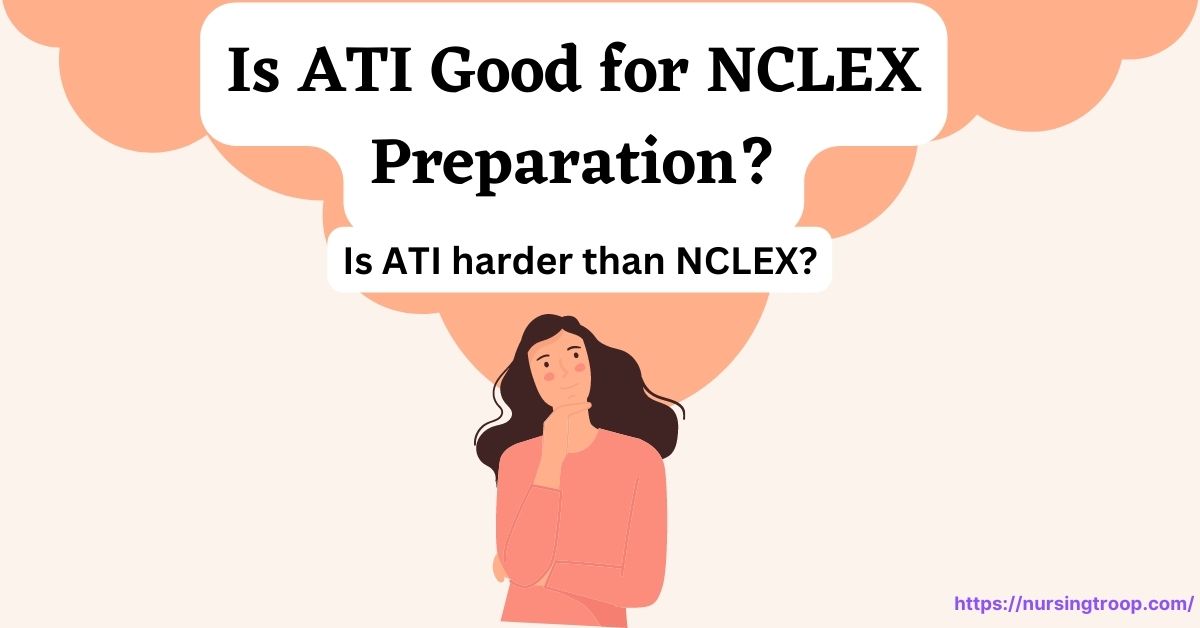 Is ATI Harder than NCLEX? NursingTroop