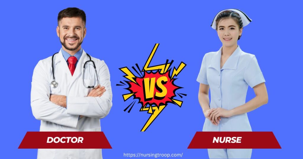What are the Difference Between Doctor Vs Nurse? NursingTroop
