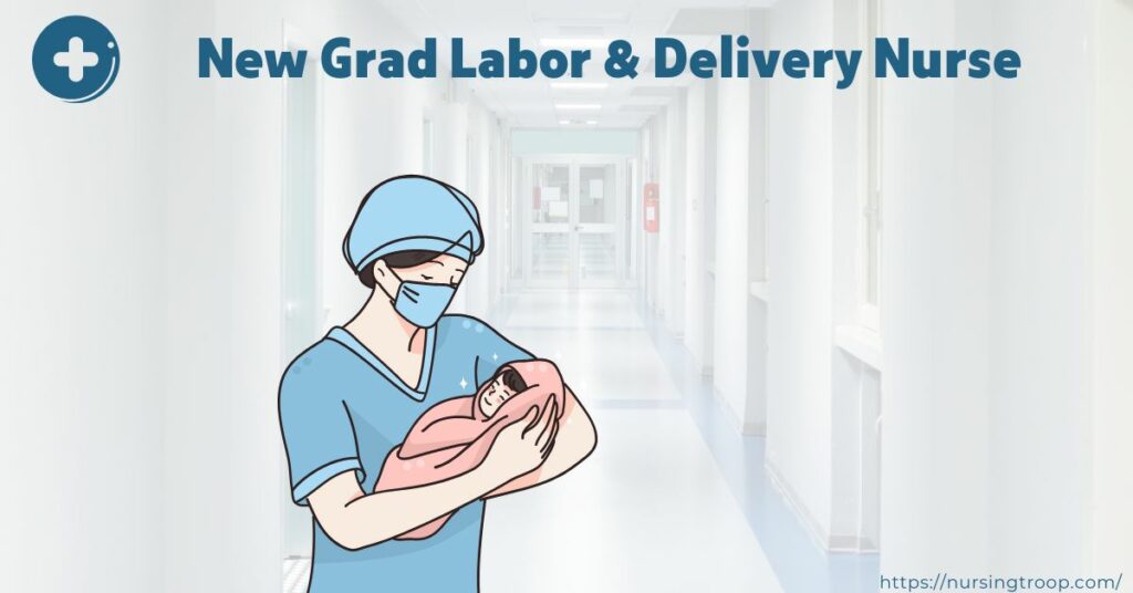 New Grad Labor And Delivery Nurse Detailed Analysis NursingTroop   New Grad Labor And Delivery Nurse 1024x536 