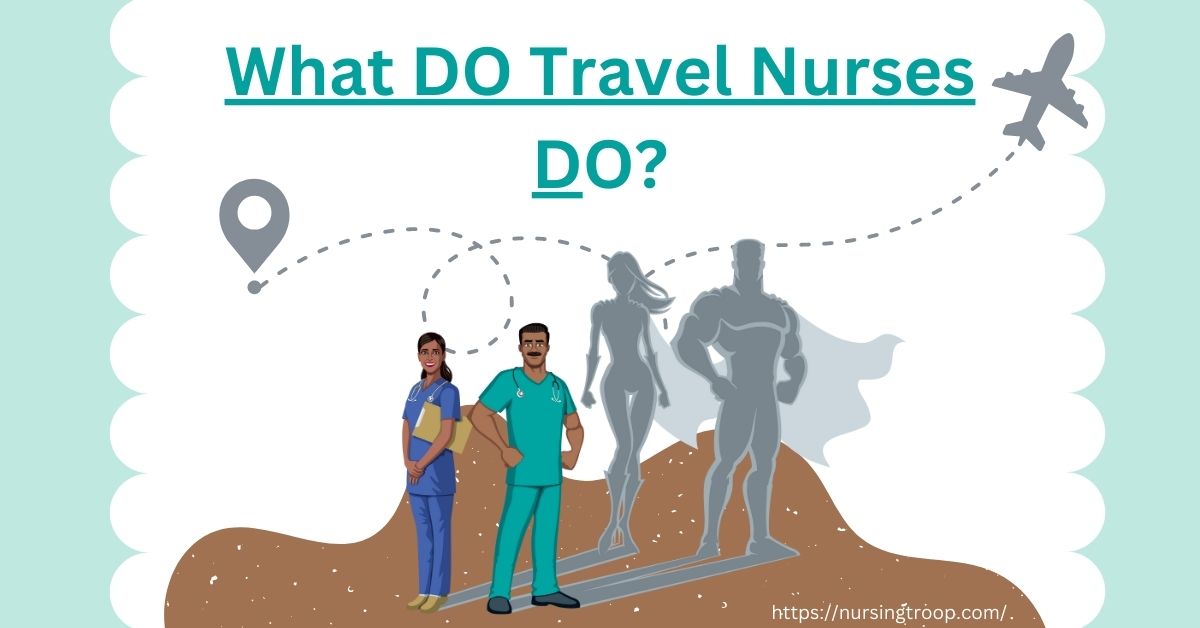 What do Travel Nurses Do Complete Overview