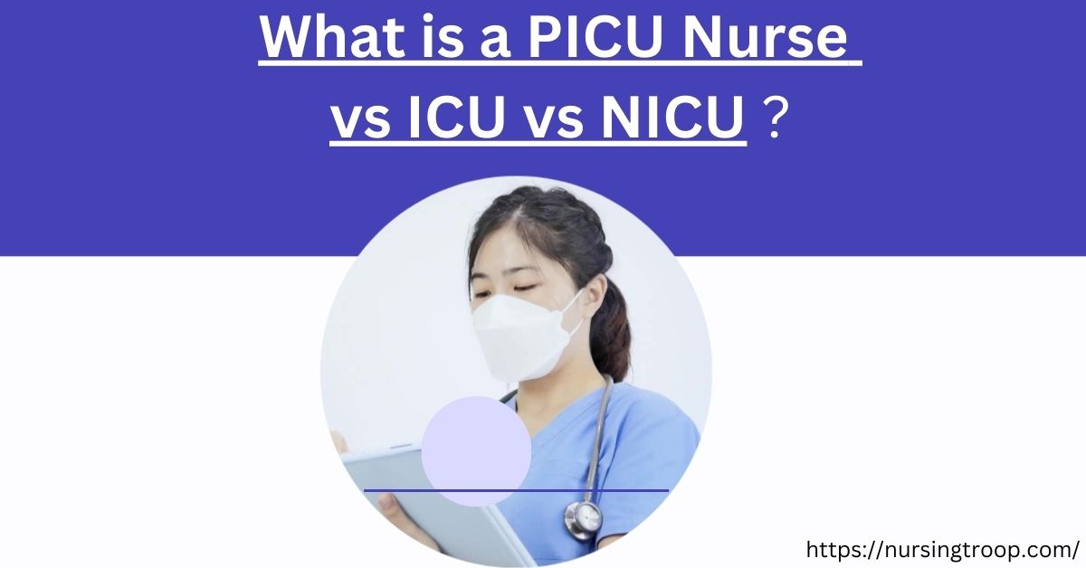 What is a PICU vs ICU vs NICU Nurse