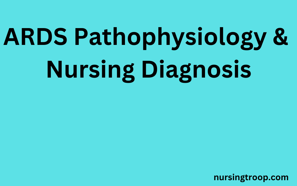 ARDS Pathophysiology & Nursing Diagnosis