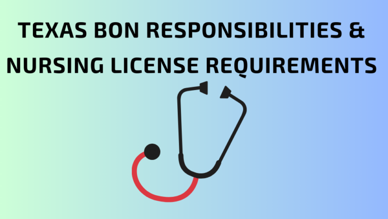 Texas BON Responsibilities & Nursing License Requirements