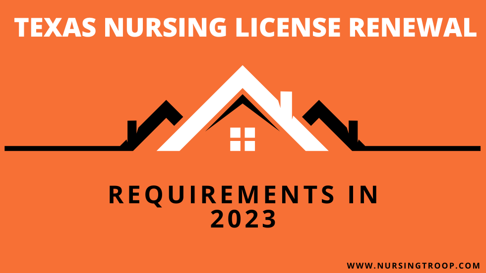 Texas Nursing License Renewal Requirements in 2023 NursingTroop