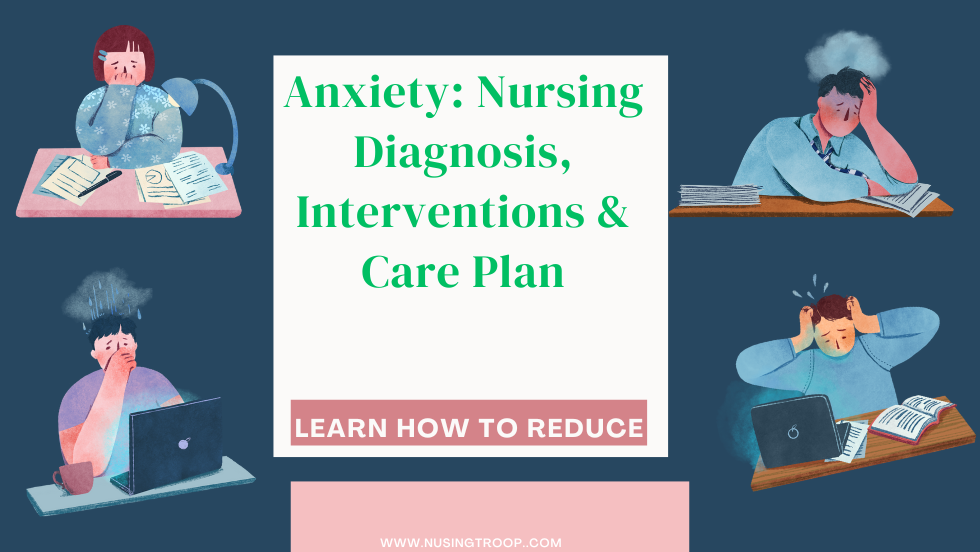 Anxiety: Nursing Diagnosis, Interventions & Care Plan